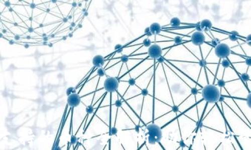 
小狐狸钱包支持的币种全解析：助你轻松管理数字资产